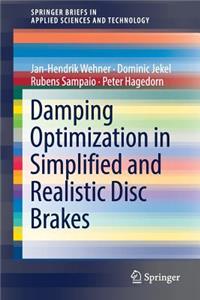 Damping Optimization in Simplified and Realistic Disc Brakes