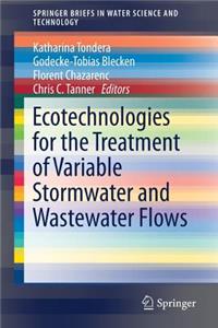 Ecotechnologies for the Treatment of Variable Stormwater and Wastewater Flows