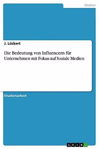 Bedeutung von Influencern für Unternehmen mit Fokus auf Soziale Medien