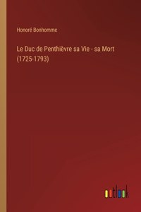 Duc de Penthièvre sa Vie - sa Mort (1725-1793)