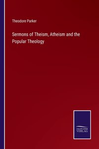 Sermons of Theism, Atheism and the Popular Theology