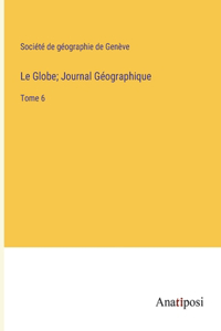 Globe; Journal Géographique