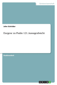 Exegese zu Psalm 121. Aussageabsicht