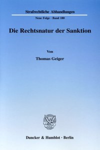 Die Rechtsnatur Der Sanktion. Grundrechtseingriff Und Die Ihn Legitimierenden Zwecke ALS Charakteristika D. Rechtsnatur. Zur Erforderlichen Differenzierung in Einen Formellen Und Einen Materiellen Strafbegriff, Veranschaulicht Am Beispiel D. 56 Ff