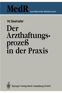 Der Arzthaftungsprozeß in der Praxis