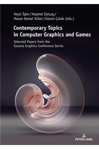 Contemporary Topics in Computer Graphics and Games