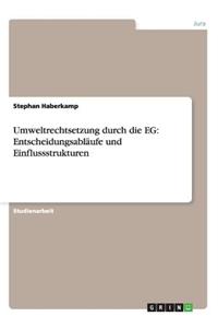 Umweltrechtsetzung durch die EG