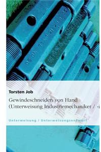 Gewindeschneiden von Hand (Unterweisung Industriemechaniker / -in)