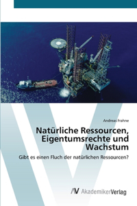 Natürliche Ressourcen, Eigentumsrechte und Wachstum