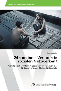 24h online - Verloren in sozialen Netzwerken?