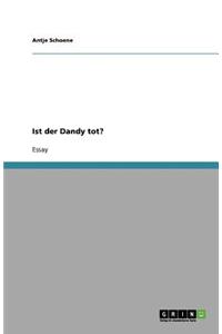 Ist der Dandy tot?