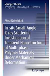 In-Situ Small-Angle X-Ray Scattering Investigation of Transient Nanostructure of Multi-Phase Polymer Materials Under Mechanical Deformation