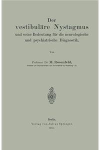 Vestibuläre Nystagmus Und Seine Bedeutung Für Die Neurologische Und Psychiatrische Diagnostik