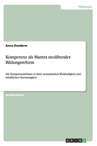 Kompetenz als Mantra neoliberaler Bildungsreform
