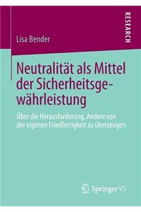 Neutralität ALS Mittel Der Sicherheitsgewährleistung