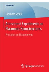 Attosecond Experiments on Plasmonic Nanostructures