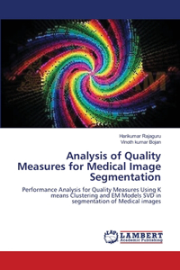 Analysis of Quality Measures for Medical Image Segmentation