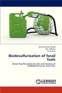 Biodesulfurization of Fossil Fuels