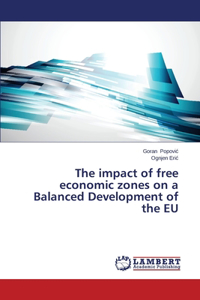 Impact of Free Economic Zones on a Balanced Development of the Eu