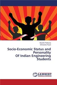 Socio-Economic Status and Personality Of Indian Engineering Students