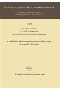 E-γ-Winkelkorrelationsmessungen an Kernübergängen Mit Anomaler Konversion