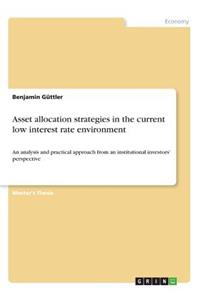 Asset allocation strategies in the current low interest rate environment