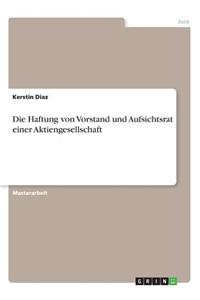 Die Haftung von Vorstand und Aufsichtsrat einer Aktiengesellschaft