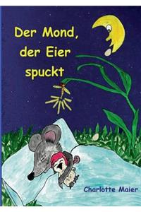 Der Mond, Der Eier Spuckt