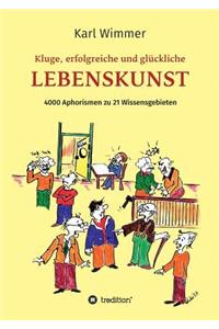 Kluge, erfolgreiche und glückliche Lebenskunst