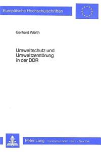 Umweltschutz und Umweltzerstoerung in der DDR