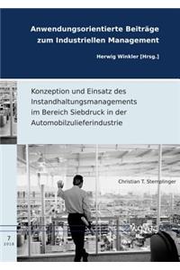 Konzeption Und Einsatz Des Instandhaltungsmanagements Im Bereich Siebdruck in Der Automobilzulieferindustrie