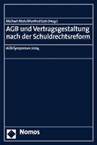 Agb Und Vertragsgestaltung Nach Der Schuldrechtsreform: Agb-Symposium 2004