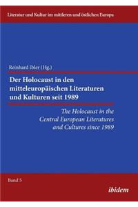 The Holocaust in the Central European Literatures and Cultures since 1989