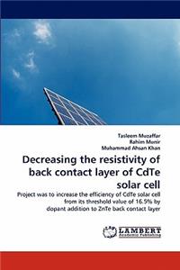 Decreasing the resistivity of back contact layer of CdTe solar cell