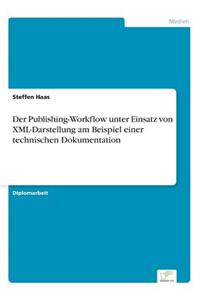 Publishing-Workflow unter Einsatz von XML-Darstellung am Beispiel einer technischen Dokumentation