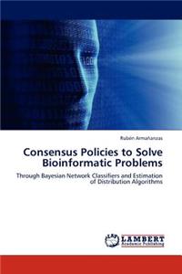 Consensus Policies to Solve Bioinformatic Problems