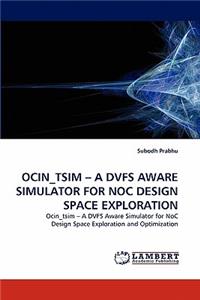 Ocin_tsim - A Dvfs Aware Simulator for Noc Design Space Exploration