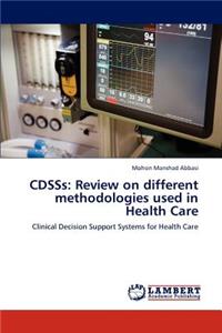 CDSSs: Review on different methodologies used in Health Care