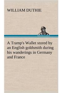Tramp's Wallet stored by an English goldsmith during his wanderings in Germany and France