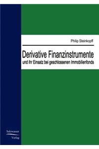 Derivative Finanzinstrumente und ihr Einsatz bei geschlossenen Immobilienfonds