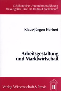 Arbeitsgestaltung Und Marktwirtschaft