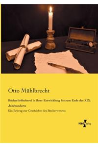 Bücherliebhaberei in ihrer Entwicklung bis zum Ende des XIX. Jahrhunderts