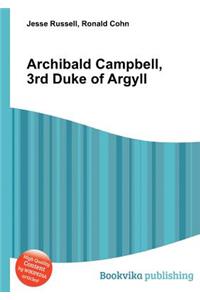 Archibald Campbell, 3rd Duke of Argyll