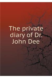 The Private Diary of Dr. John Dee