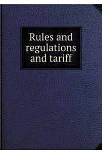 Rules and Regulations and Tariff