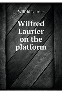 Wilfred Laurier on the Platform