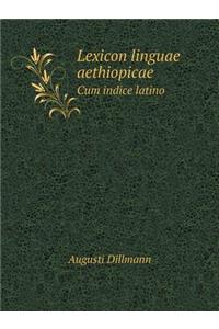 Lexicon linguae aethiopicae Cum indice latino