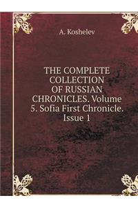 THE COMPLETE COLLECTION OF RUSSIAN CHRONICLES. Volume 5. Sofia First Chronicle. Issue 1