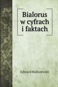 Bialorus w cyfrach i faktach