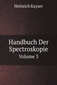 Handbuch Der Spectroskopie